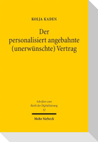 Der personalisiert angebahnte (unerwünschte) Vertrag