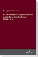 La enseñanza de la pronunciación española en Estados Unidos (1811-1910)
