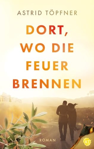Töpfner, Astrid. Dort, wo die Feuer brennen. NOVA MD, 2020.