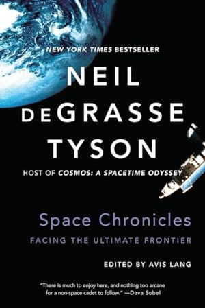 Degrasse Tyson, Neil. Space Chronicles - Facing the Ultimate Frontier. W. W. Norton & Company, 2014.