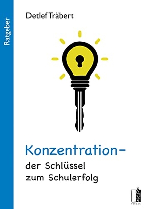 Träbert, Detlef. Konzentration - der Schlüssel zum Schulerfolg. MEDU Verlag, 2020.