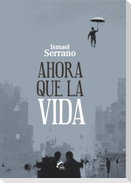 Ahora que la vida