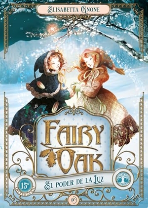 Gnone, Elisabetta. Fairy Oak 3. El Poder de la Luz (Ed. Aniversario) -V2*. Duomo Ediciones, 2025.