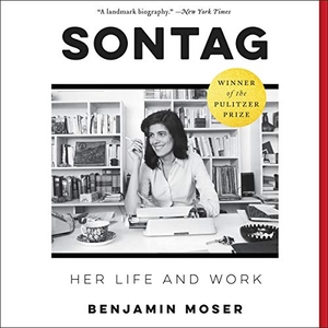 Moser, Benjamin. Sontag: Her Life and Work. HARPERCOLLINS, 2019.