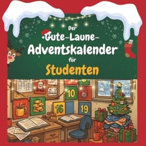 Schmidt, Felix. Der Gute-Laune-Adventskalender für Studenten - 24 Tage Spaß. Das ideale Geschenk. FlipFlop, 2025.