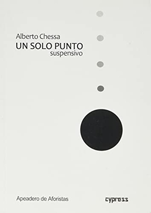 Chessa, Alberto. Un solo punto suspensivo : Bordones. Cypress, 2021.