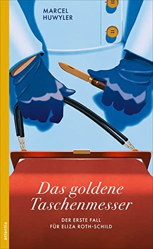 Huwyler, Marcel. Das goldene Taschenmesser - Ein Fall für Eliza Roth-Schild. Atlantis, 2022.