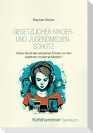 Kein Kinderspiel. Jugendmedienschutz in der digitalen Gesellschaft