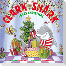 Clark the Shark Loves Christmas