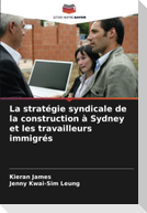 La stratégie syndicale de la construction à Sydney et les travailleurs immigrés