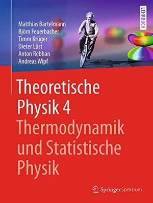 Bartelmann, Matthias / Feuerbacher, Björn et al. Theoretische Physik 4 | Thermodynamik und Statistische Physik. Springer Berlin Heidelberg, 2018.