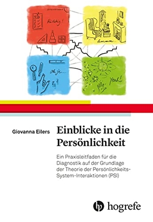 Eilers, Giovanna. Einblicke in die Persönlichkeit - Ein Praxisleitfaden für die Diagnostik auf der Grundlage der Theorie der Persönlichkeits-System-Interaktionen (PSI). Hogrefe AG, 2022.
