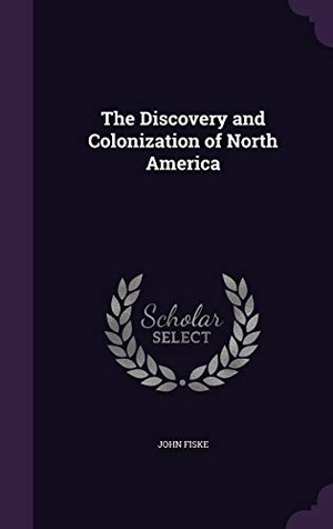 Fiske, John. The Discovery and Colonization of North America. Touchladybirdlucky Studios, 2016.
