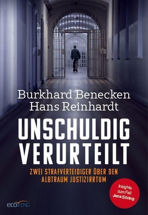 Benecken, Burkhard / Hans Reinhardt. Unschuldig verurteilt - Zwei Strafverteidiger über den Albtraum Justizirrtum. ecoWing, 2023.