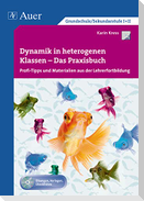 Dynamik in heterogenen Klassen - Das Praxisbuch
