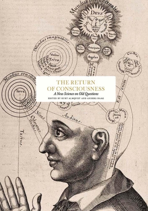 Almqvist, Kurt / Anders Haag. The Return of Consciousness - A New Science on Old Questions. Thames & Hudson IWUK, 2022.