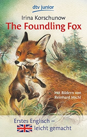 Korschunow, Irina. The Foundling Fox - Erstes Englisch leicht gemacht. dtv Verlagsgesellschaft, 2005.