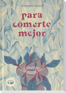 Para comerte mejor