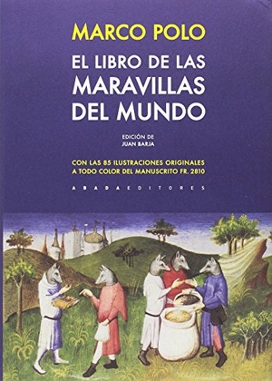 Polo, Marco. El libro de las maravillas del mundo. Abada Editores, 2016.