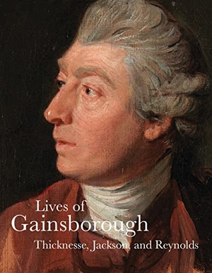 Thicknesse, Philip / Jackson, William et al. Lives of Gainsborough. ACC Art Books - IPSUK, 2019.