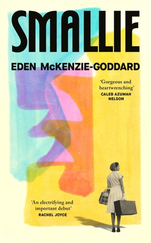 McKenzie-Goddard, Eden. Smallie. Penguin Books Ltd, 2026.