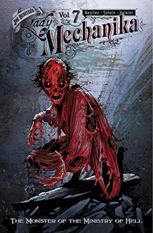 Benitez, Joe. Lady Mechanika Volume 7: The Monster of the Ministry of Hell. Image Comics, 2022.