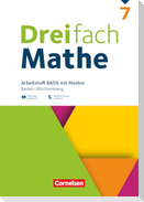 Dreifach Mathe 7. Schuljahr - Baden-Württemberg - Basis - Arbeitsheft mit Medien und Lösungen