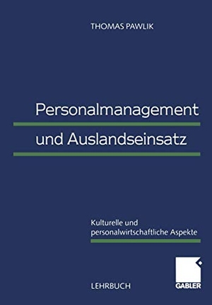 Pawlik, Thomas. Personalmanagement und Auslandseinsatz - Kulturelle und personalwirtschaftliche Aspekte. Gabler Verlag, 2000.