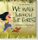We Walk Through the Forest