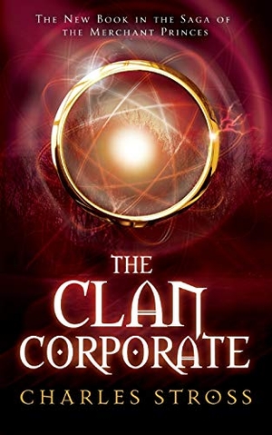 Stross, Charles. The Clan Corporate. Tor, 2008.