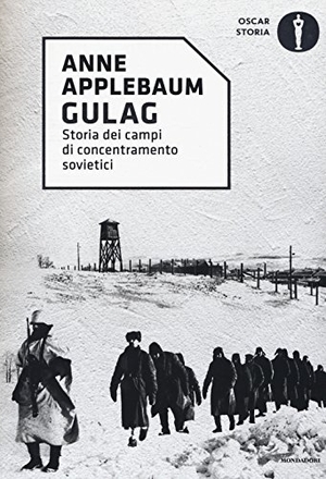 Applebaum, Anne. Gulag. Storia dei campi di concentramento sovietici. Mondadori, 2017.