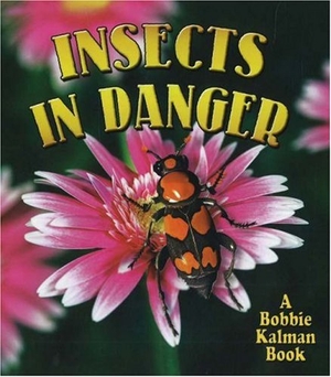 Smithyman, Kathryn. Insects in Danger. Crabtree Publishing Company, 2006.