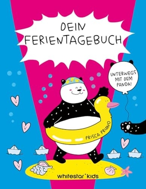 Priano, Prisca. Dein Ferientagebuch. Unterwegs mit dem Panda! - Ein spannendes Tagebuch zum Aufschreiben, Stickern und Zeichnen. Für Kinder ab 8 Jahren. White Star Verlag, 2024.