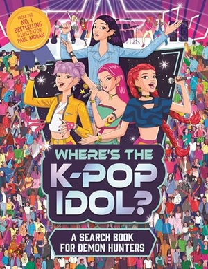 Moran, Paul. Where's the K-Pop Idol? - A search and find book for demon hunters. Michael O'Mara Books Ltd, 2026.