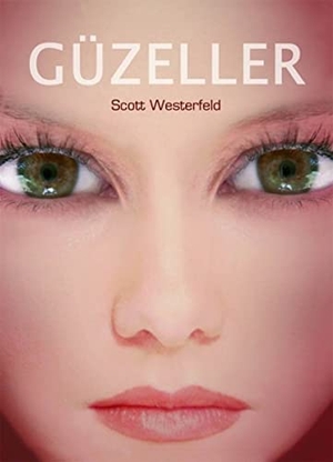 Westerfeld, Scott. Güzeller. Deli Dolu, 2014.