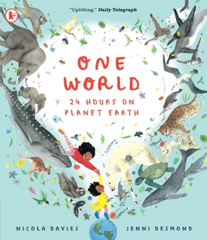 Davies, Nicola. One World: 24 Hours on Planet Earth - Explore animals and nature all over our planet in this spellbinding non-fiction picture book for 6+. Walker Books Ltd, 2023.