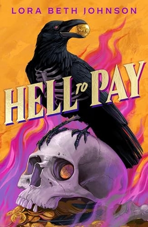 Johnson, Lora Beth. Hell to Pay. Hot Key Books, 2026.