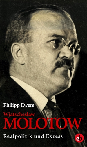 Ewers, Philipp. Wjatscheslaw Molotow - Realpolitik und Exzess. edition berolina, 2017.