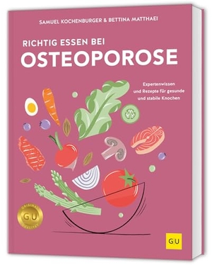 Kochenburger, Samuel / Bettina Matthaei. Richtig essen bei Osteoporose - Expertenwissen und Rezepte - Osteoporose verstehen und mit Ernährung aktiv vorbeugen. Graefe und Unzer Verlag, 2026.