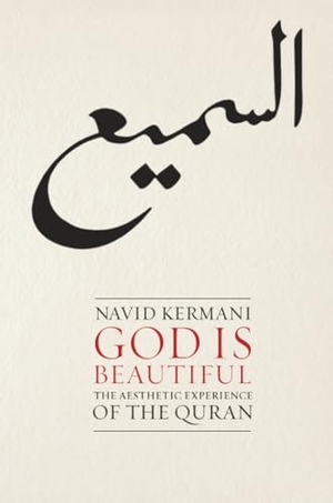 Kermani, Navid. God Is Beautiful - The Aesthetic Experience of the Quran. Polity Press, 2018.