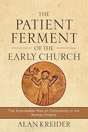 Kreider, Alan. The Patient Ferment of the Early Church - The Improbable Rise of Christianity in the Roman Empire. Baker Publishing Group, 2016.