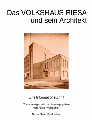 Waloschek, Pedro (Hrsg.). Das Volkshaus Riesa und sein Architekt. Books on Demand, 2001.