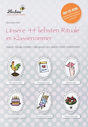 Holl, Annette. Unsere 44 liebsten Rituale im Klassenzimmer - Grundschule, Organisation & Ratgeber, Klasse 1-4. Lernbiene Verlag i.d. AAP, 2017.