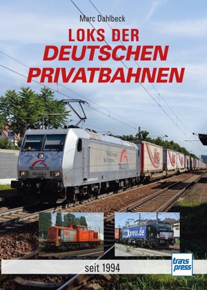 Dahlbeck, Marc. Loks der deutschen Privatbahnen - seit 1994. Motorbuch Verlag, 2026.