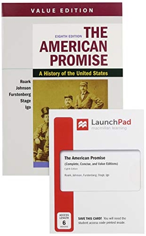 Roark, James L / Johnson, Michael P et al. The American Promise, Value Edition, Volume 1 & Launchpad for the American Promise, Combined Volume (1-Term Access). Bedford Books, 2019.