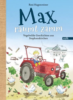 Hagenreiner, Rosi. Max räumt zamm - Vogelwilde Geschichten aus Stephanskirchen. Volk Verlag, 2022.