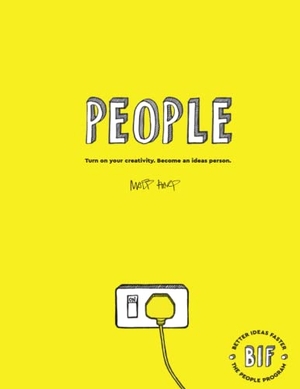 Hart, Matt. The Bif People Program: Turn on Your Creativity. Become an Ideas Person.. Purple Works Press, 2020.