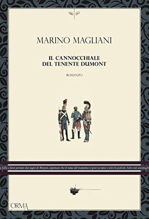Magliani, Marino. Il cannocchiale del tenente Dumont. L'orma, 2021.