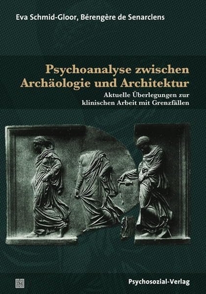 Schmid-Gloor, Eva / Bérengère de Senarclens. Psychoanalyse zwischen Archäologie und Architektur. Psychosozial-Verlag, 2017.