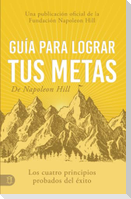 Guía Para Lograr Tus Metas de Napoleon Hill (Napoleon Hill's Guide to Achieving Your Goals)
